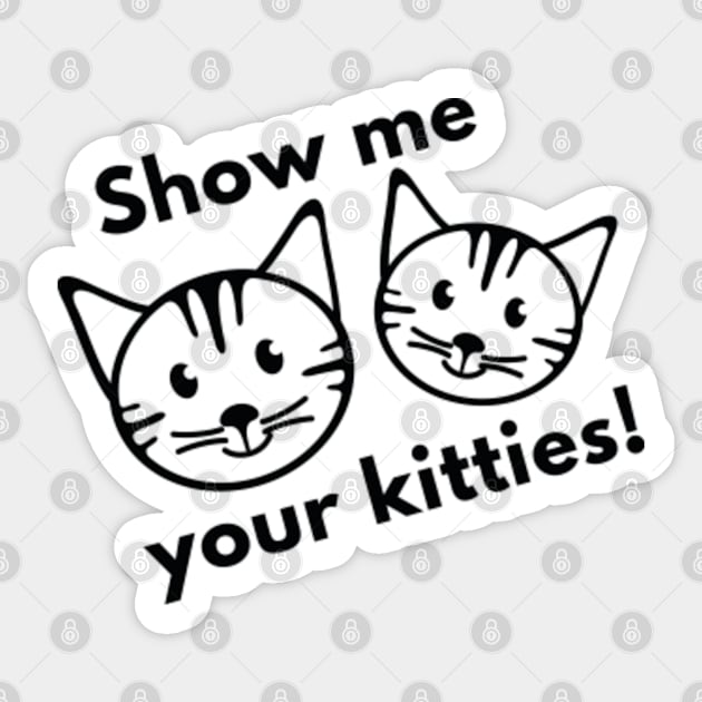 Show Me Your Kitties! Sticker by VectorPlanet